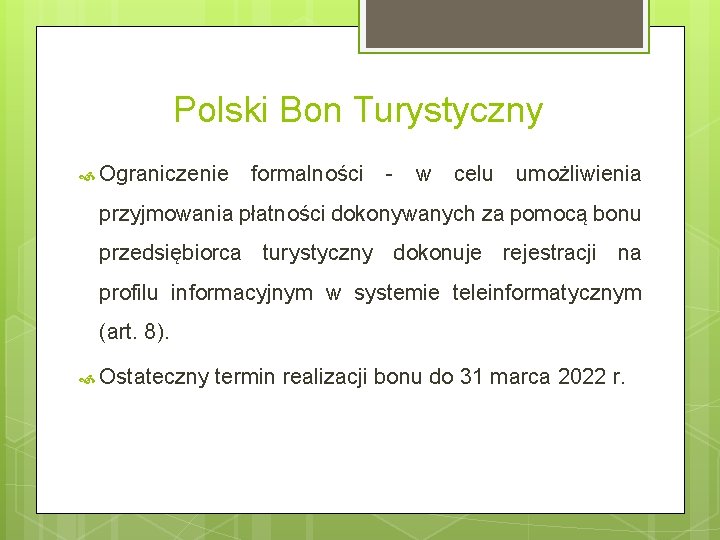 Polski Bon Turystyczny Ograniczenie formalności - w celu umożliwienia przyjmowania płatności dokonywanych za pomocą