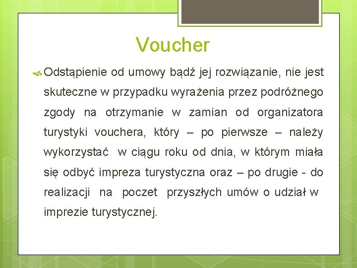 Voucher Odstąpienie od umowy bądź jej rozwiązanie, nie jest skuteczne w przypadku wyrażenia przez