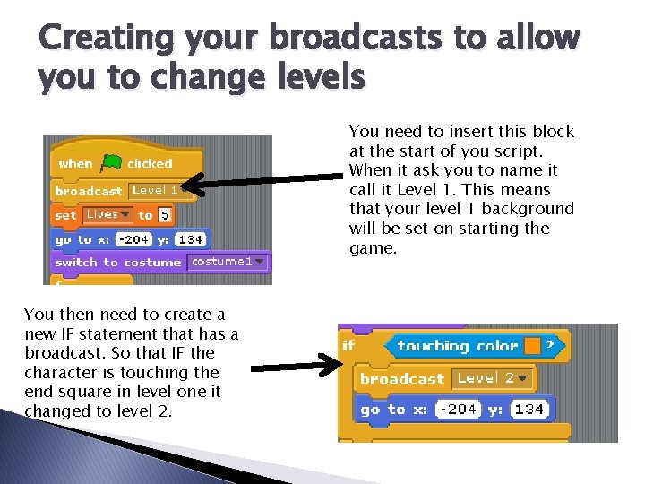 Creating your broadcasts to allow you to change levels You need to insert this