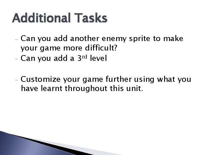 Additional Tasks - Can you add another enemy sprite to make your game more