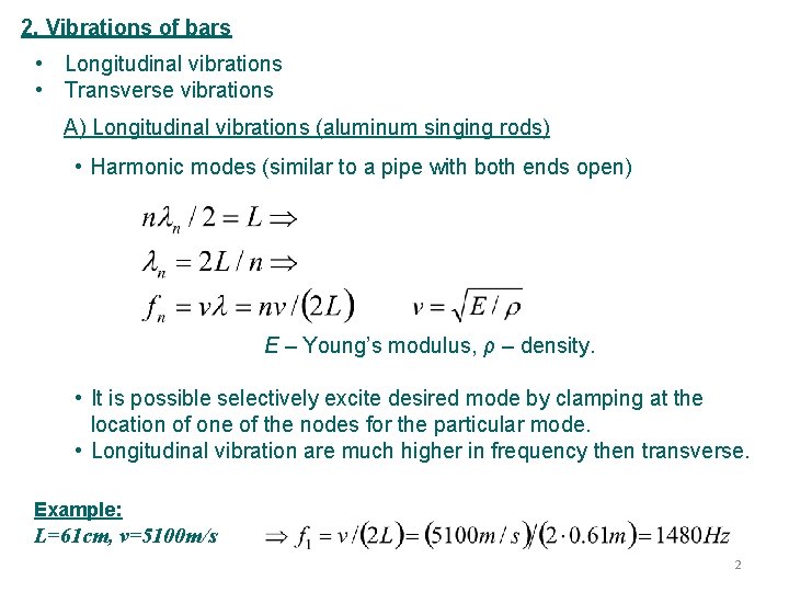 2. Vibrations of bars • Longitudinal vibrations • Transverse vibrations A) Longitudinal vibrations (aluminum