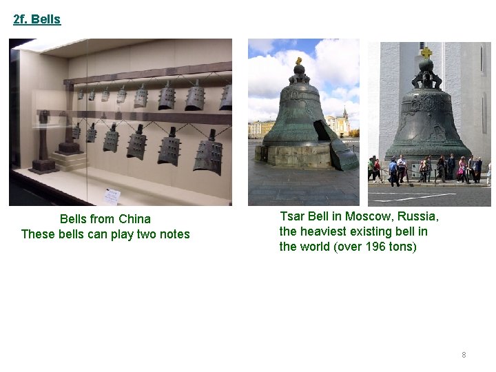 2 f. Bells from China These bells can play two notes Tsar Bell in