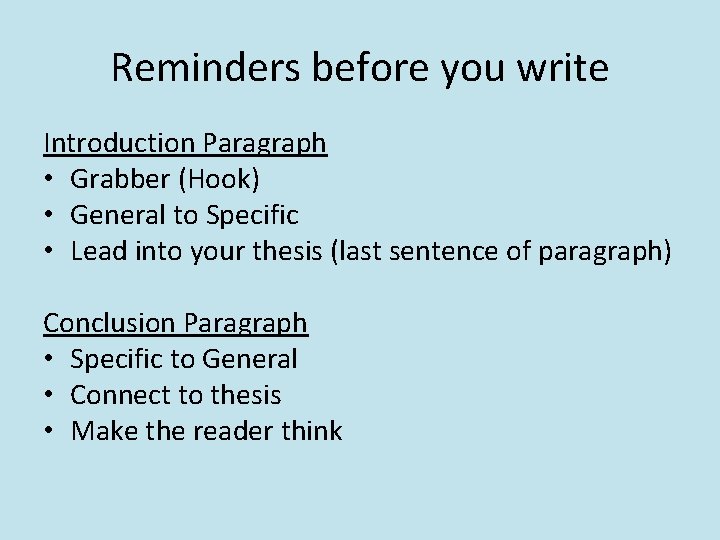 Reminders before you write Introduction Paragraph • Grabber (Hook) • General to Specific •