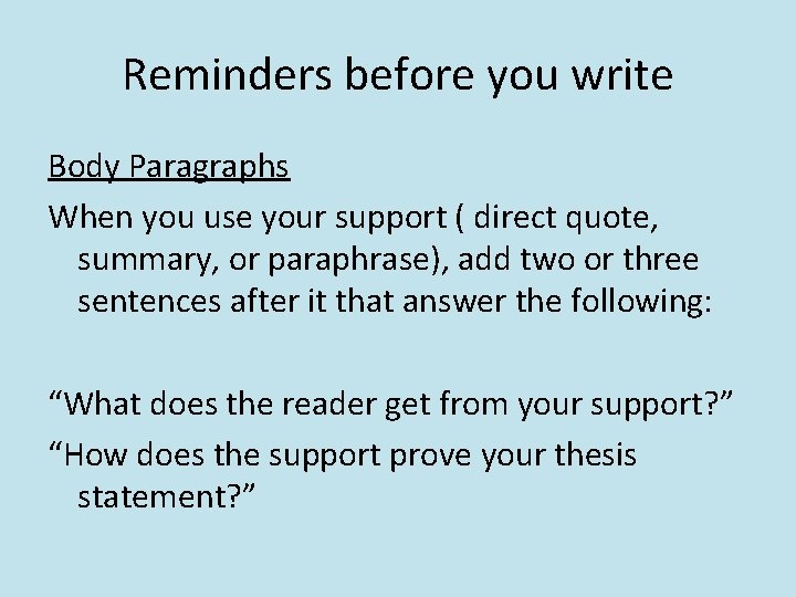 Reminders before you write Body Paragraphs When you use your support ( direct quote,
