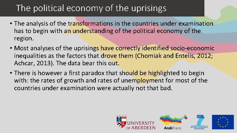 The political economy of the uprisings • The analysis of the transformations in the