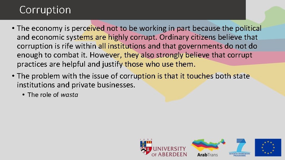 Corruption • The economy is perceived not to be working in part because the