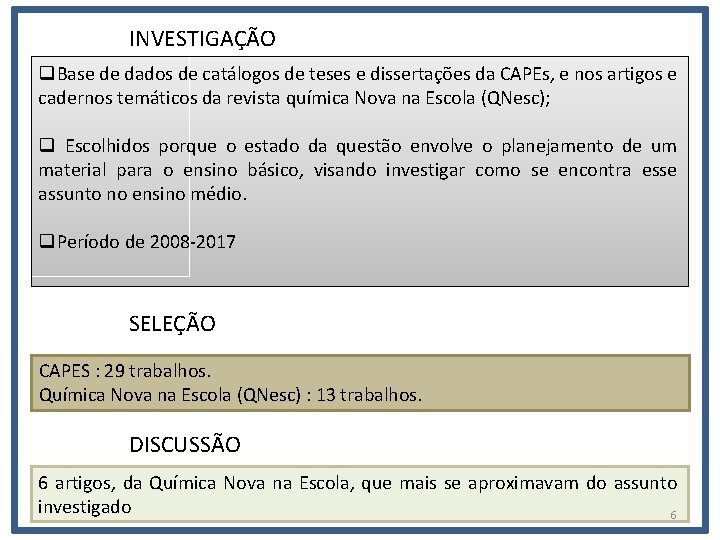 INVESTIGAÇÃO q. Base de dados de catálogos de teses e dissertações da CAPEs, e