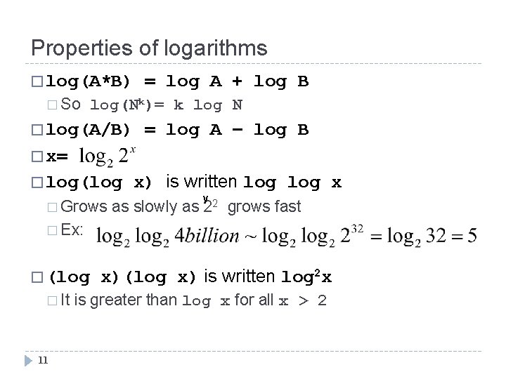 Properties of logarithms � log(A*B) � So = log A + log B log(Nk)=