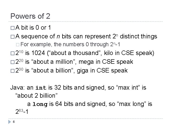 Powers of 2 �A bit is 0 or 1 � A sequence of n