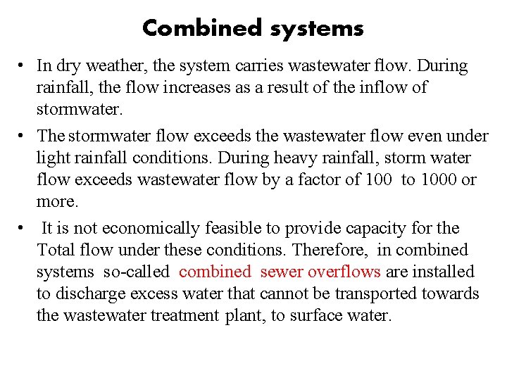 Combined systems • In dry weather, the system carries wastewater flow. During rainfall, the Combined systems • In dry weather, the system carries wastewater flow. During rainfall, the