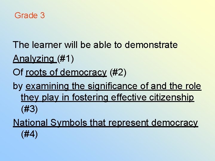 Grade 3 The learner will be able to demonstrate Analyzing (#1) Of roots of