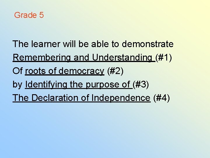 Grade 5 The learner will be able to demonstrate Remembering and Understanding (#1) Of
