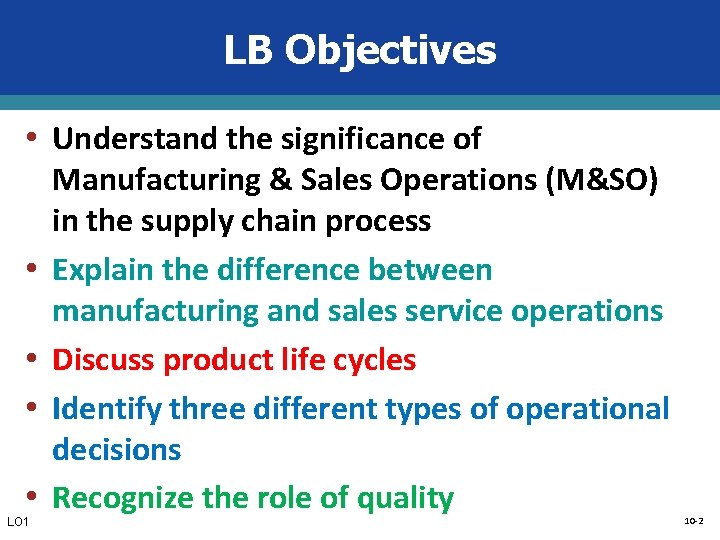 LB Objectives • Understand the significance of • • LO 1 Manufacturing & Sales