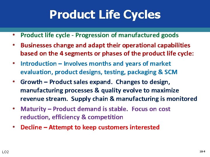 Product Life Cycles • Product life cycle - Progression of manufactured goods • Businesses