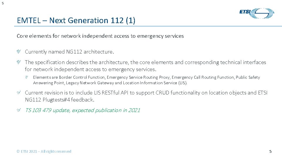 5 EMTEL – Next Generation 112 (1) Core elements for network independent access to