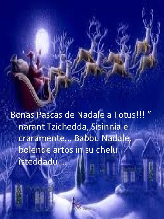 Bonas Pascas de Nadale a Totus!!! ” narant Tzichedda, Sisìnnia e craramente. . .