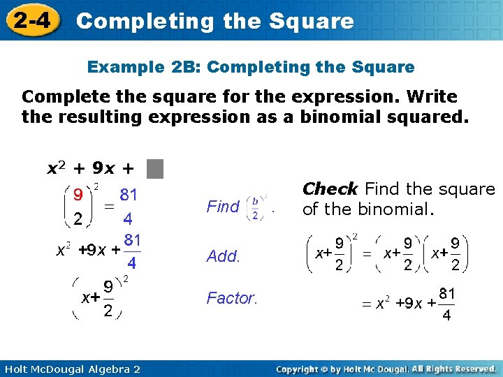 2 -4 Completing the Square Example 2 B: Completing the Square Complete the square