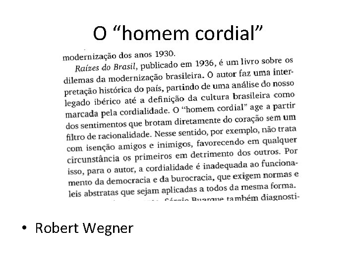 O “homem cordial” • Robert Wegner 