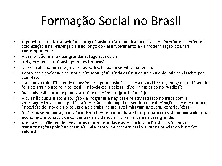 Formação Social no Brasil • • • O papel central da escravidão na organização