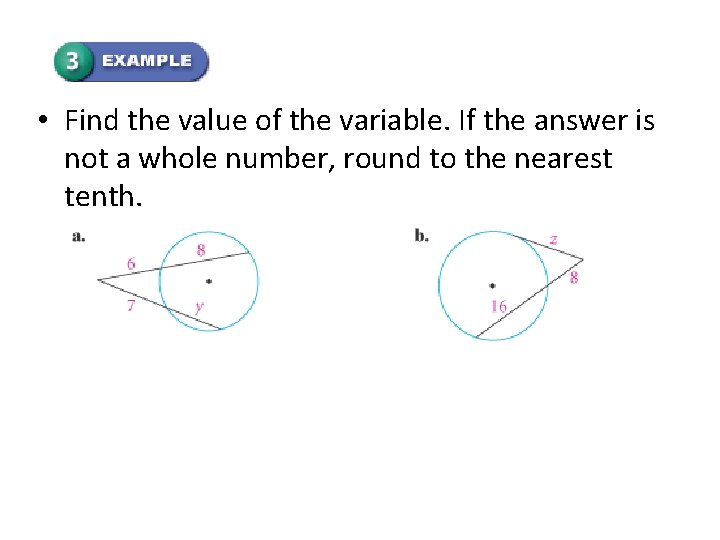  • Find the value of the variable. If the answer is not a
