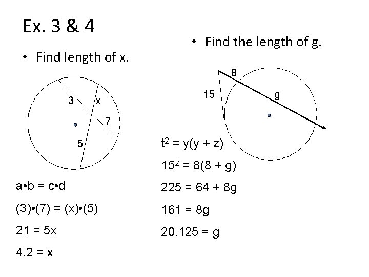 Ex. 3 & 4 • Find length of x. • Find the length of