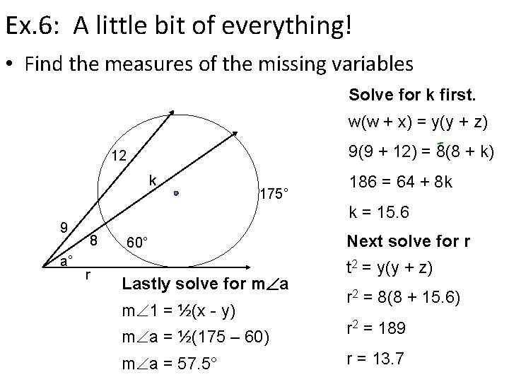 Ex. 6: A little bit of everything! • Find the measures of the missing