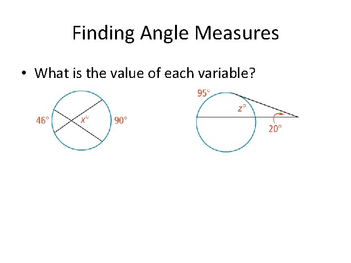 Finding Angle Measures • What is the value of each variable? 