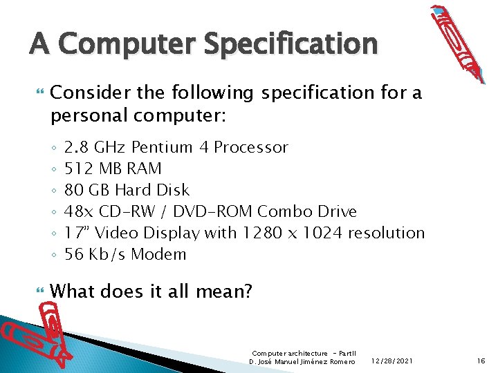 A Computer Specification Consider the following specification for a personal computer: ◦ ◦ ◦