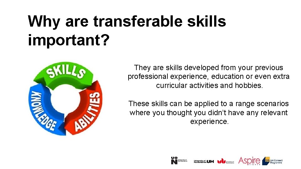 Why are transferable skills important? They are skills developed from your previous professional experience,