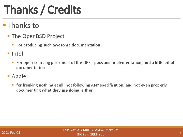 Thanks / Credits § Thanks to § The Open. BSD Project § For producing