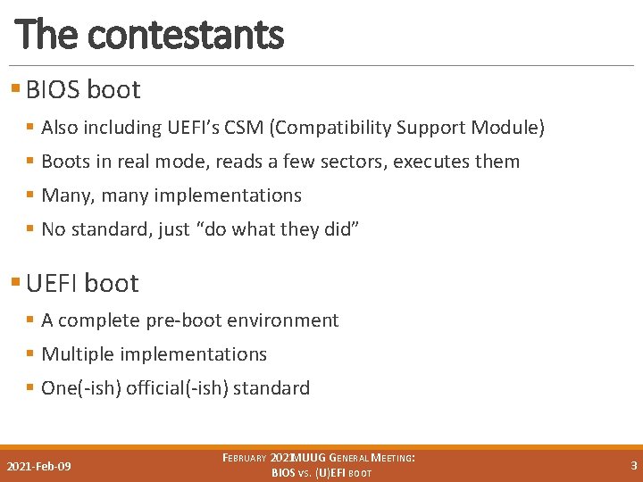 The contestants § BIOS boot § Also including UEFI’s CSM (Compatibility Support Module) §