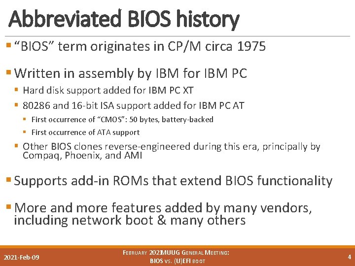 Abbreviated BIOS history § “BIOS” term originates in CP/M circa 1975 § Written in