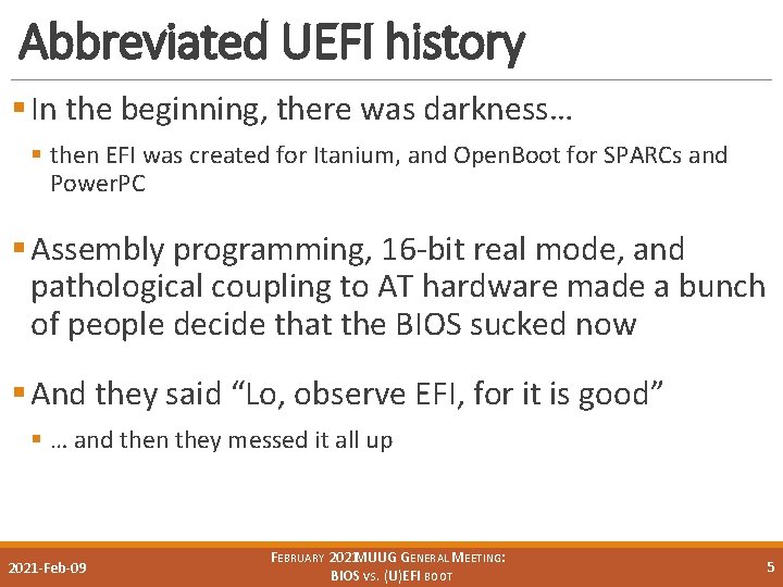 Abbreviated UEFI history § In the beginning, there was darkness… § then EFI was