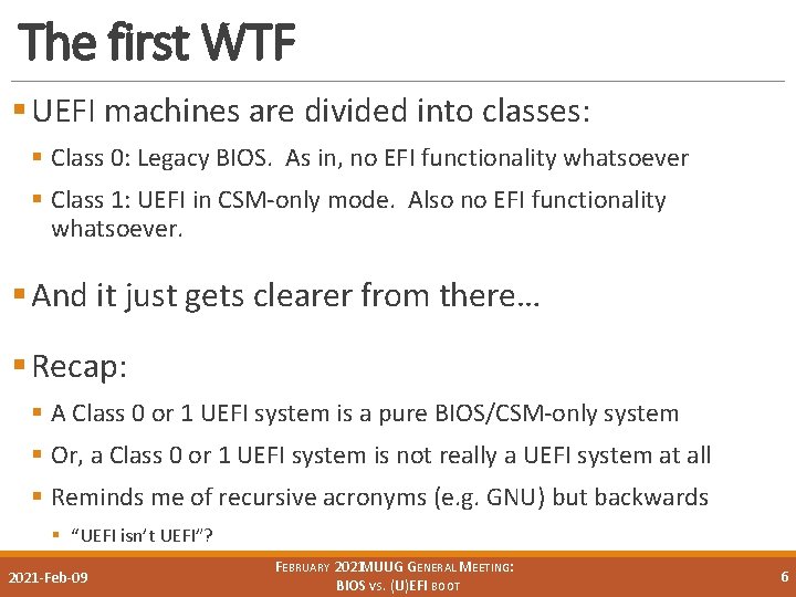 The first WTF § UEFI machines are divided into classes: § Class 0: Legacy
