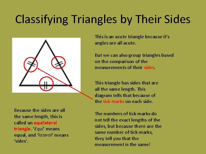 Classifying Triangles by Their Sides This is an acute triangle because it’s angles are