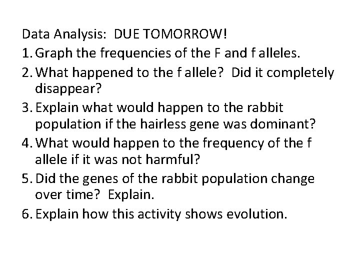 Data Analysis: DUE TOMORROW! 1. Graph the frequencies of the F and f alleles.