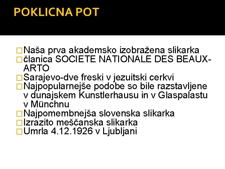 POKLICNA POT �Naša prva akademsko izobražena slikarka �članica SOCIETE NATIONALE DES BEAUX- ARTO �Sarajevo-dve