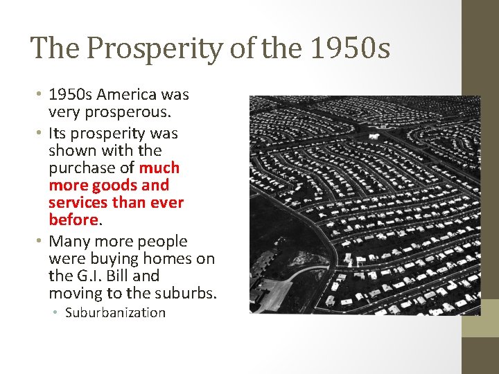 The Prosperity of the 1950 s • 1950 s America was very prosperous. •