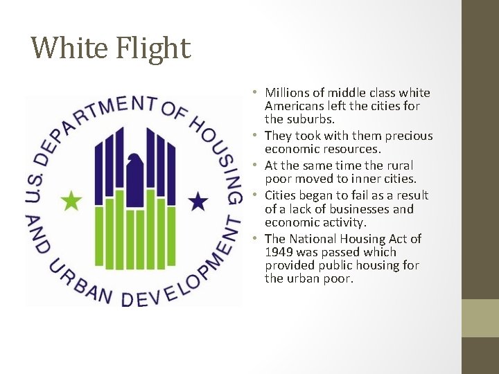 White Flight • Millions of middle class white Americans left the cities for the