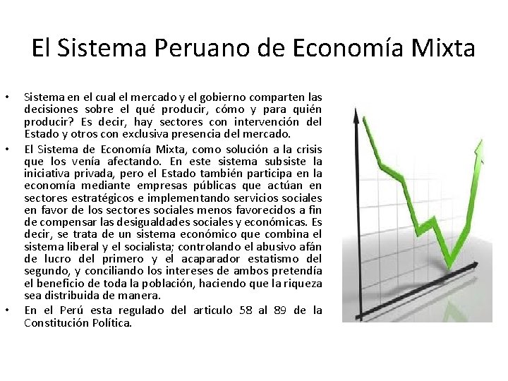 El Sistema Peruano de Economía Mixta • • • Sistema en el cual el