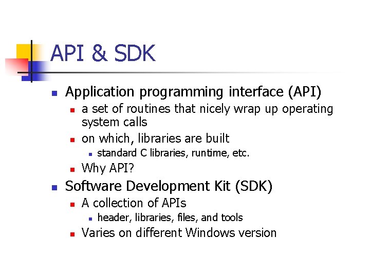 API & SDK n Application programming interface (API) n n a set of routines