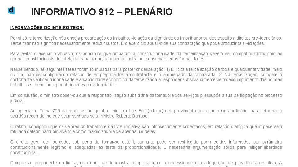 INFORMATIVO 912 – PLENÁRIO INFORMAÇÕES DO INTEIRO TEOR: Por si só, a terceirização não