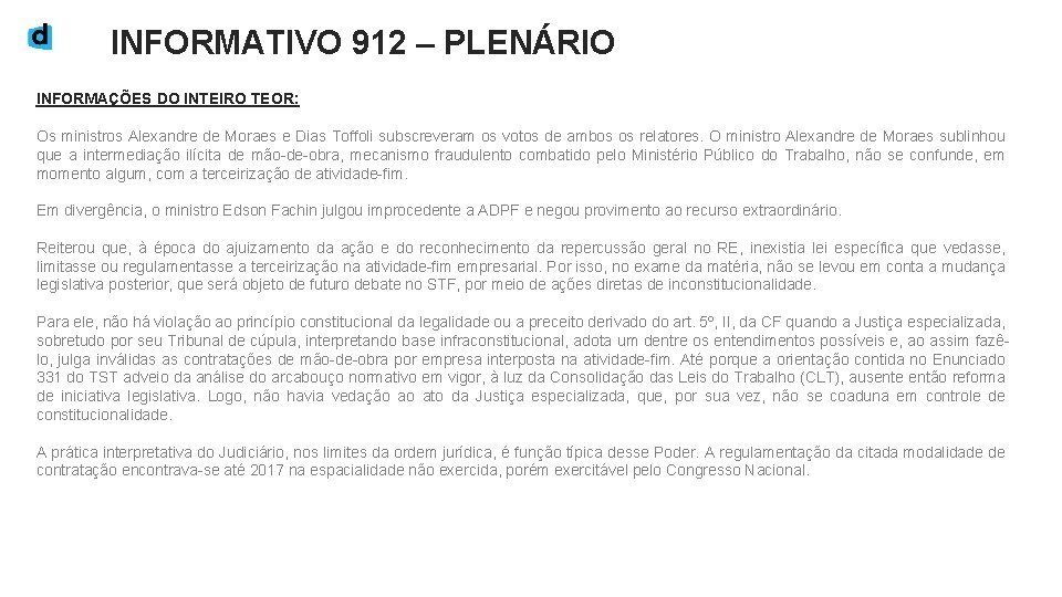 INFORMATIVO 912 – PLENÁRIO INFORMAÇÕES DO INTEIRO TEOR: Os ministros Alexandre de Moraes e