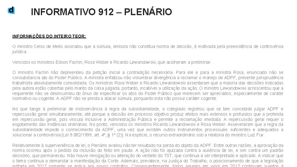 INFORMATIVO 912 – PLENÁRIO INFORMAÇÕES DO INTEIRO TEOR: O ministro Celso de Mello assinalou