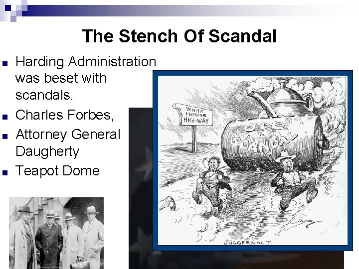The Stench Of Scandal ■ ■ Harding Administration was beset with scandals. Charles Forbes,