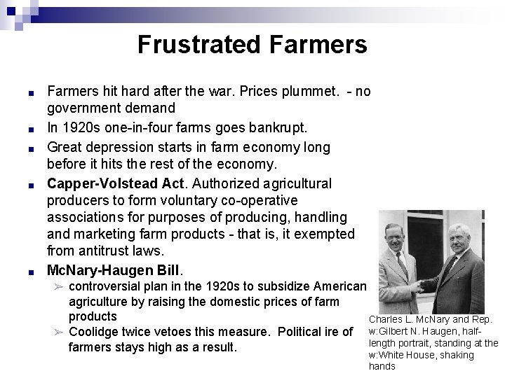 Frustrated Farmers ■ ■ ■ Farmers hit hard after the war. Prices plummet. -