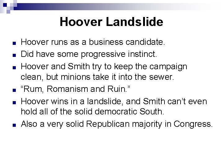 Hoover Landslide ■ ■ ■ Hoover runs as a business candidate. Did have some