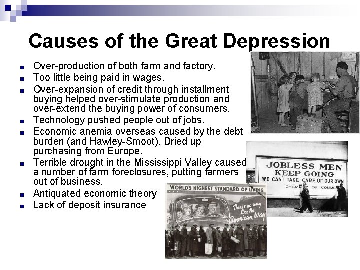 Causes of the Great Depression ■ ■ ■ ■ Over-production of both farm and