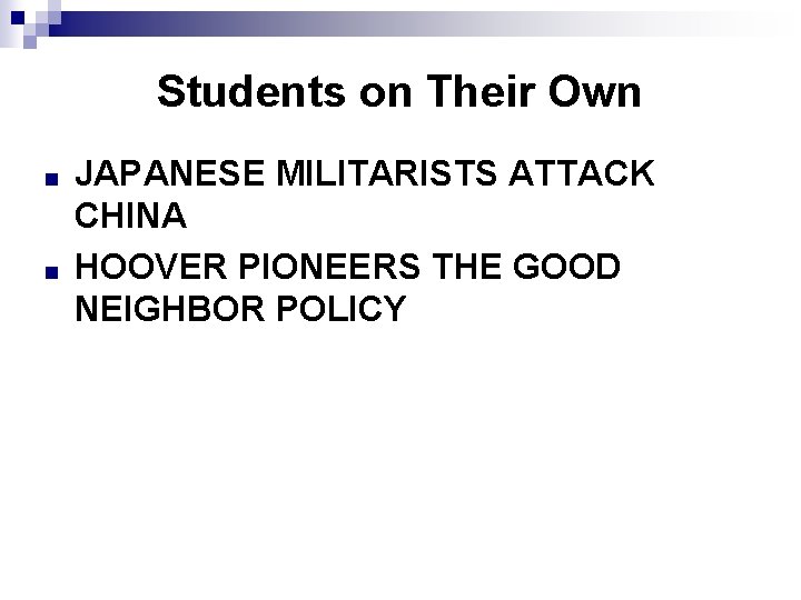 Students on Their Own ■ ■ JAPANESE MILITARISTS ATTACK CHINA HOOVER PIONEERS THE GOOD