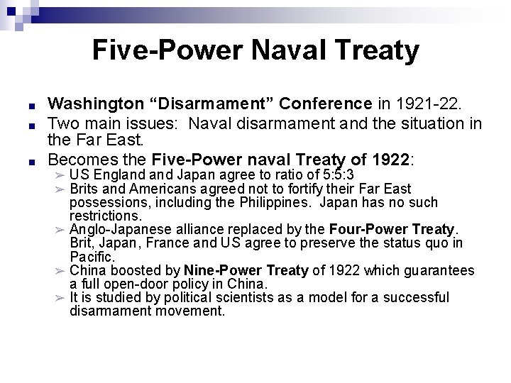Five-Power Naval Treaty ■ ■ ■ Washington “Disarmament” Conference in 1921 -22. Two main